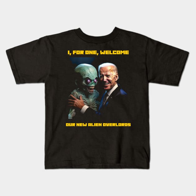 I, for one, welcome our new alien overlords Kids T-Shirt by Popstarbowser